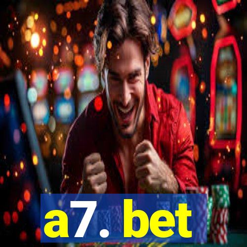 a7. bet